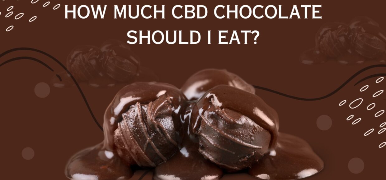 How Much CBD Chocolate Should I Eat?